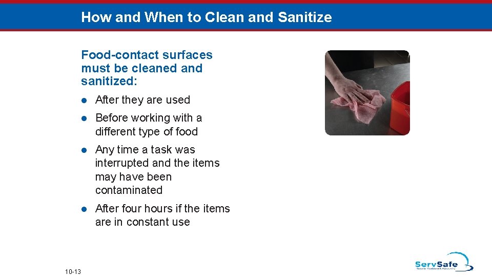 How and When to Clean and Sanitize Food-contact surfaces must be cleaned and sanitized: