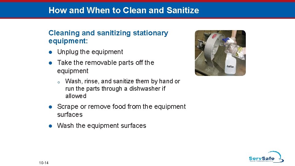 How and When to Clean and Sanitize Cleaning and sanitizing stationary equipment: l Unplug