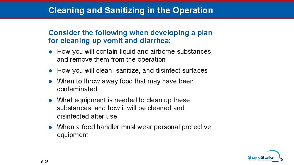 Cleaning and Sanitizing in the Operation Consider the following when developing a plan for