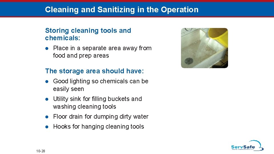Cleaning and Sanitizing in the Operation Storing cleaning tools and chemicals: l Place in