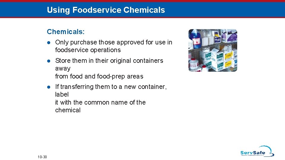 Using Foodservice Chemicals: 10 -30 l Only purchase those approved for use in foodservice