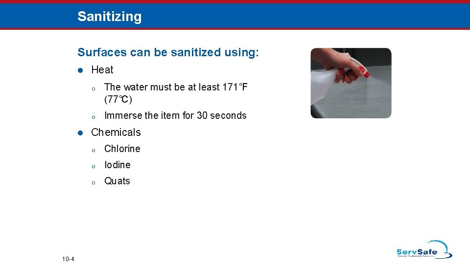 Sanitizing Surfaces can be sanitized using: l l 10 -4 Heat o The water