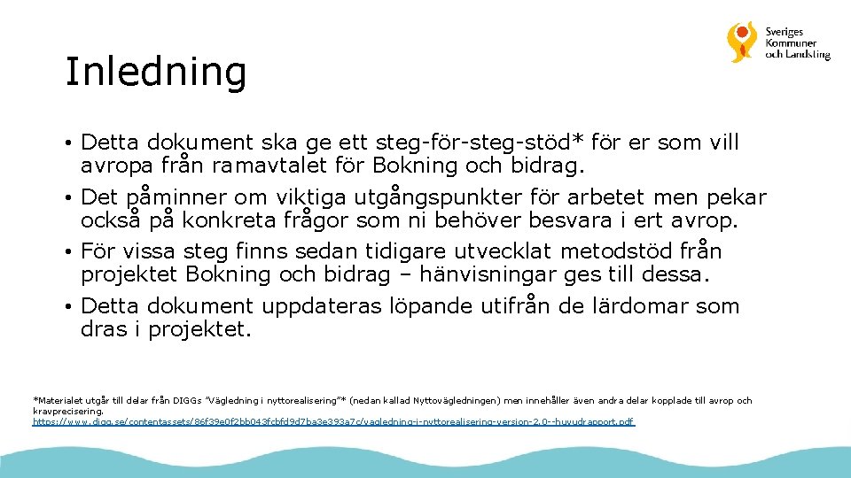 Inledning • Detta dokument ska ge ett steg-för-steg-stöd* för er som vill avropa från