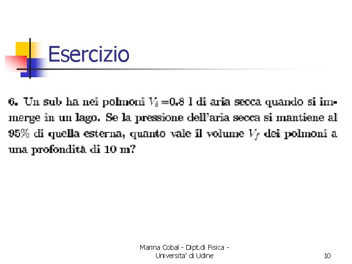 Esercizio Marina Cobal - Dipt. di Fisica Universita' di Udine 10 