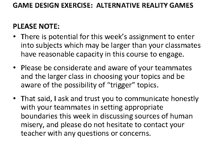 GAME DESIGN EXERCISE: ALTERNATIVE REALITY GAMES PLEASE NOTE: • There is potential for this