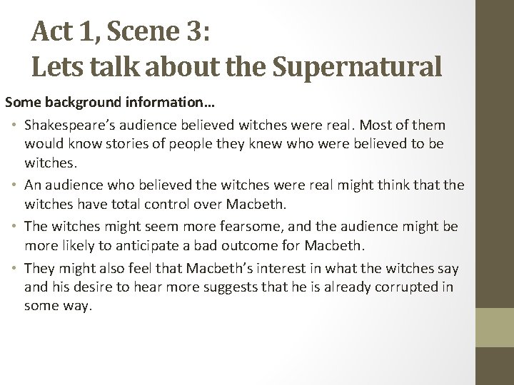 Act 1, Scene 3: Lets talk about the Supernatural Some background information… • Shakespeare’s