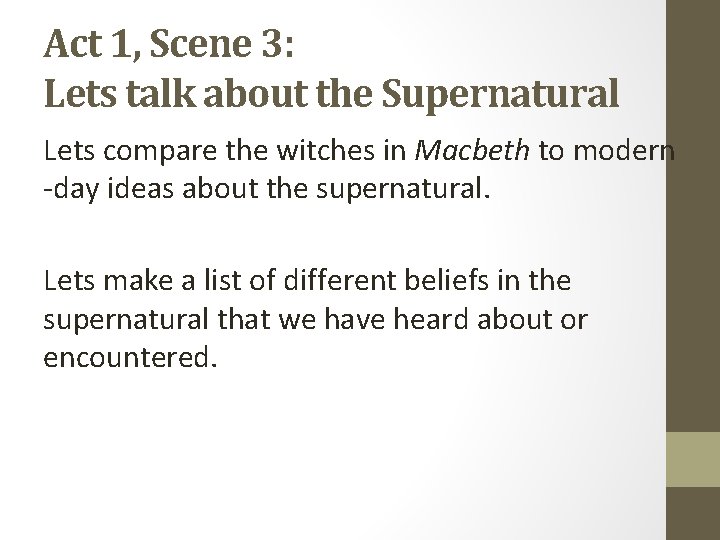 Act 1, Scene 3: Lets talk about the Supernatural Lets compare the witches in