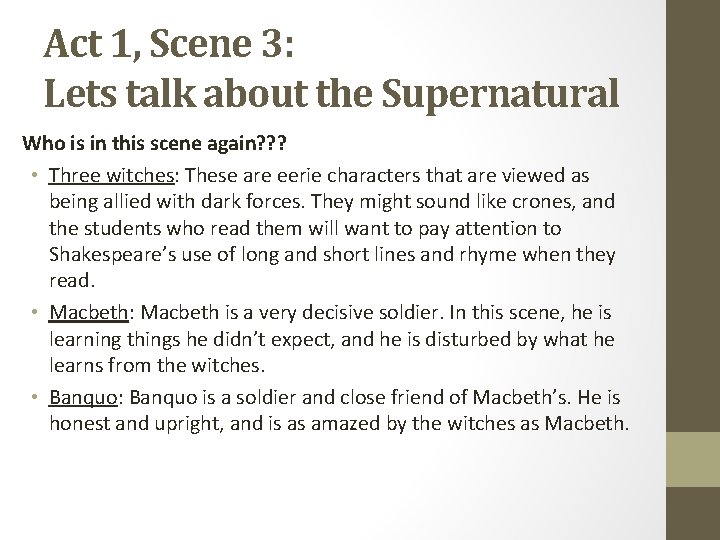 Act 1, Scene 3: Lets talk about the Supernatural Who is in this scene
