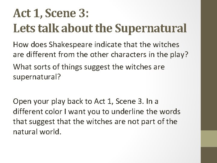 Act 1, Scene 3: Lets talk about the Supernatural How does Shakespeare indicate that