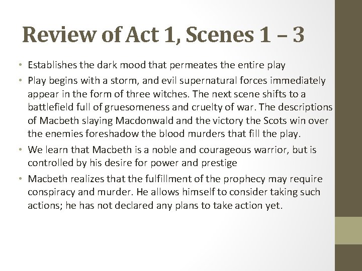 Review of Act 1, Scenes 1 – 3 • Establishes the dark mood that