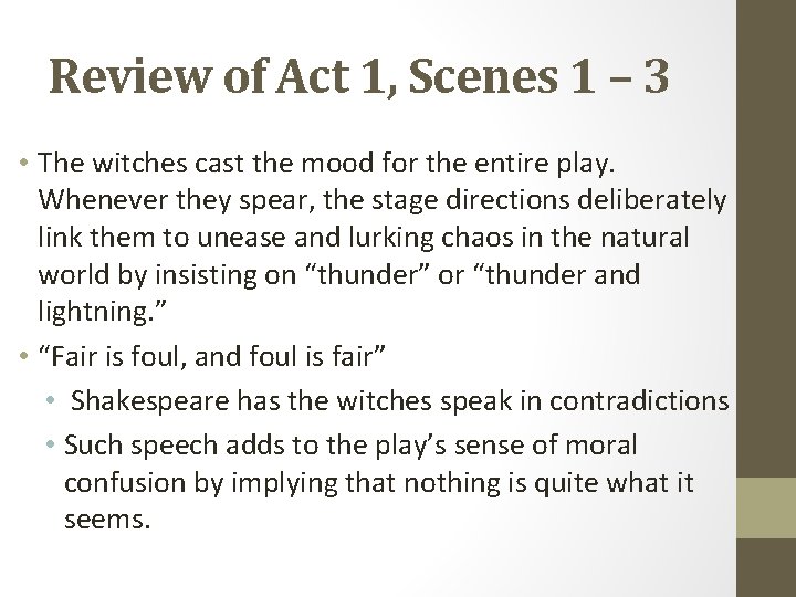 Review of Act 1, Scenes 1 – 3 • The witches cast the mood