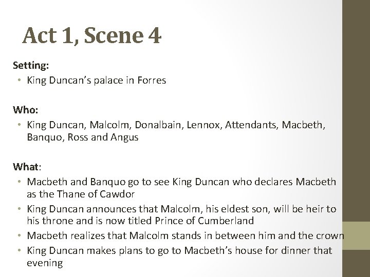Act 1, Scene 4 Setting: • King Duncan’s palace in Forres Who: • King