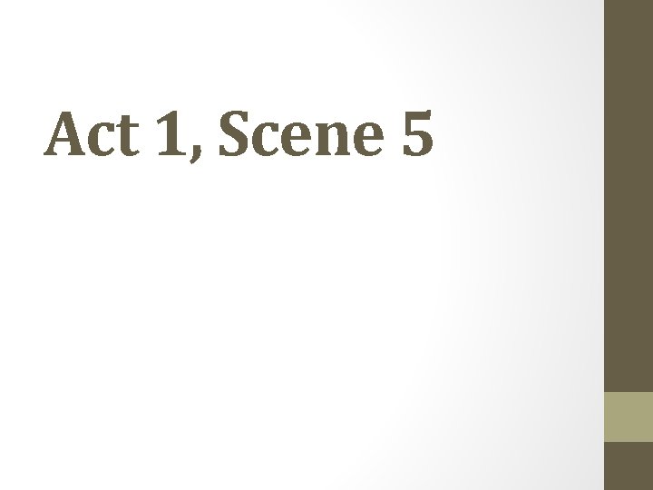 Act 1, Scene 5 