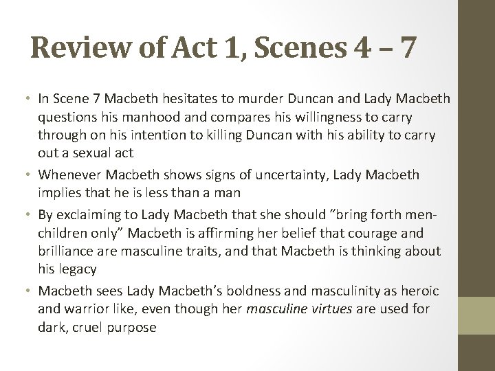 Review of Act 1, Scenes 4 – 7 • In Scene 7 Macbeth hesitates