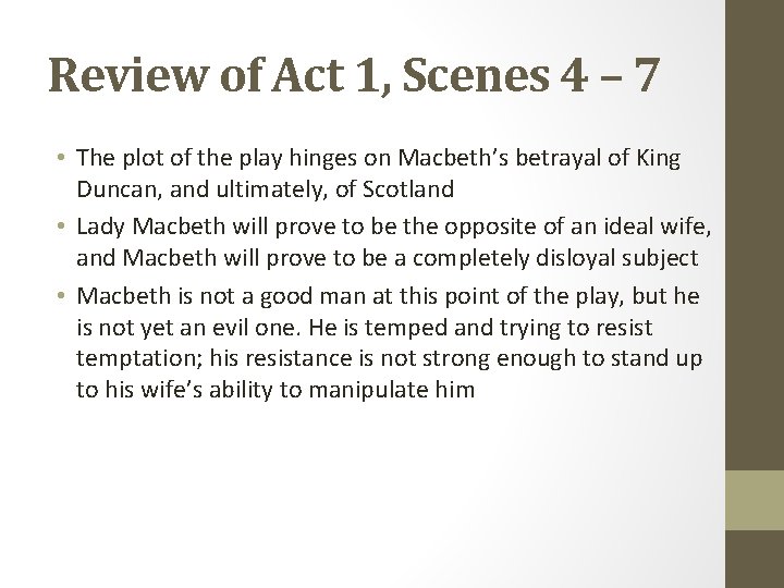 Review of Act 1, Scenes 4 – 7 • The plot of the play