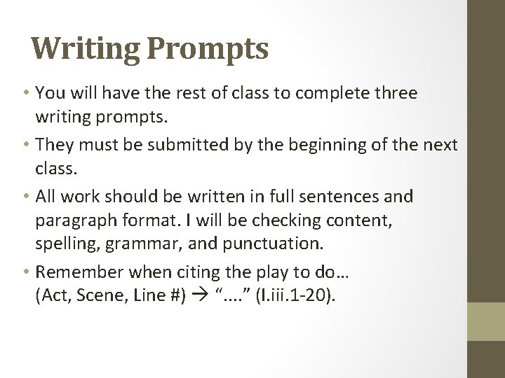 Writing Prompts • You will have the rest of class to complete three writing