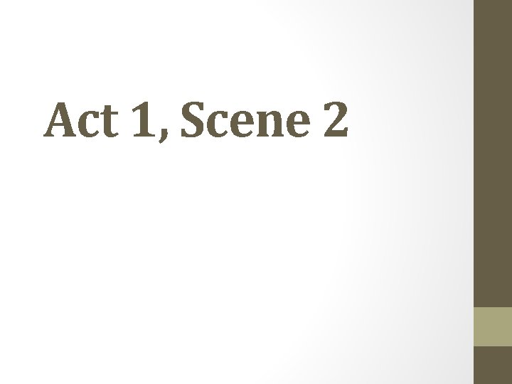 Act 1, Scene 2 