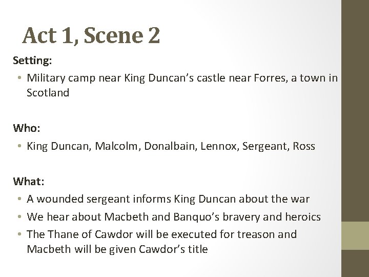 Act 1, Scene 2 Setting: • Military camp near King Duncan’s castle near Forres,