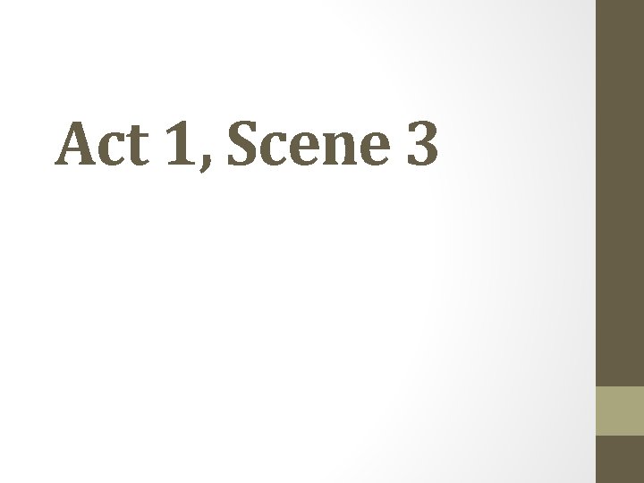 Act 1, Scene 3 