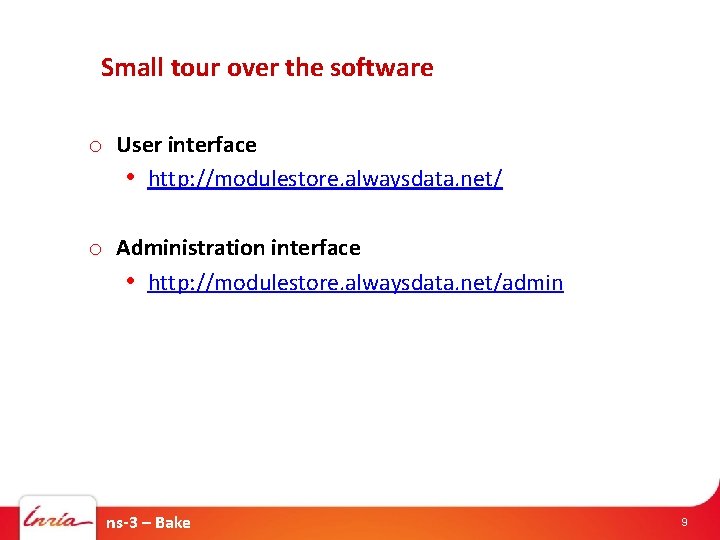 Small tour over the software o User interface • http: //modulestore. alwaysdata. net/ o