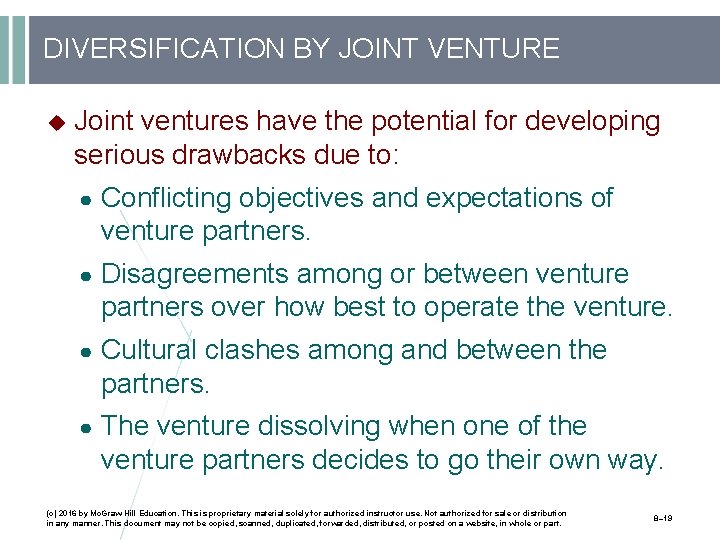 DIVERSIFICATION BY JOINT VENTURE Joint ventures have the potential for developing serious drawbacks due