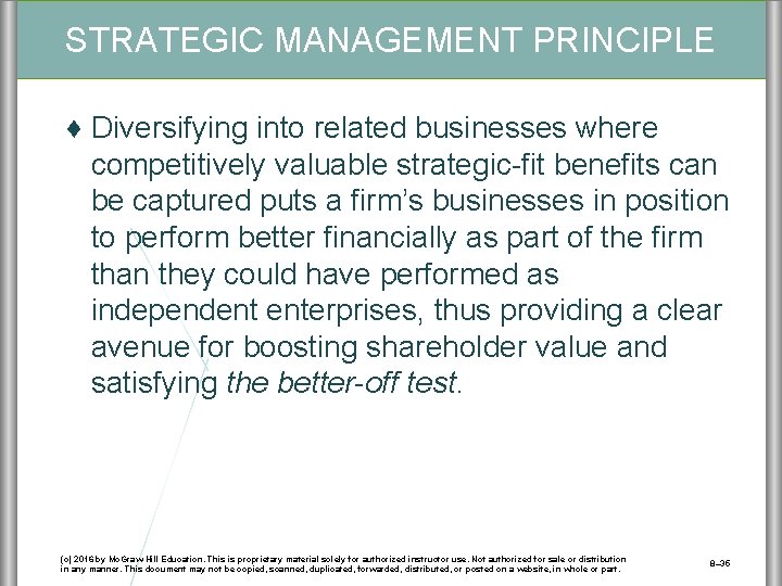 STRATEGIC MANAGEMENT PRINCIPLE ♦ Diversifying into related businesses where competitively valuable strategic-fit benefits can