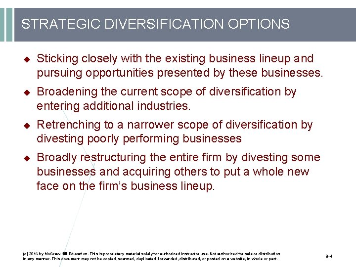 STRATEGIC DIVERSIFICATION OPTIONS Sticking closely with the existing business lineup and pursuing opportunities presented