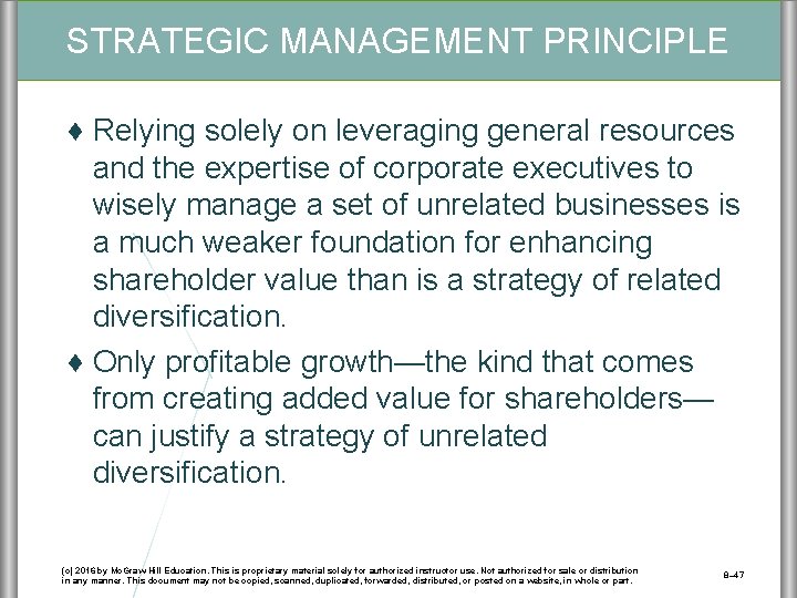 STRATEGIC MANAGEMENT PRINCIPLE ♦ Relying solely on leveraging general resources and the expertise of