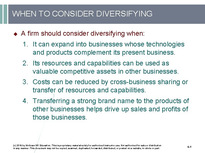 WHEN TO CONSIDER DIVERSIFYING A firm should consider diversifying when: 1. It can expand