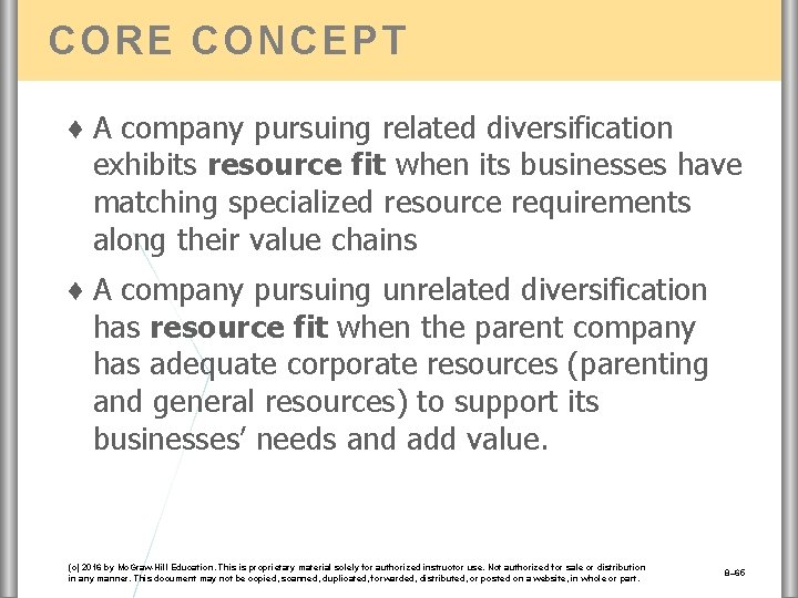 CORE CONCEPT ♦ A company pursuing related diversification exhibits resource fit when its businesses