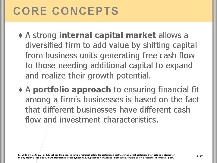 CORE CONCEPTS ♦ A strong internal capital market allows a diversified firm to add