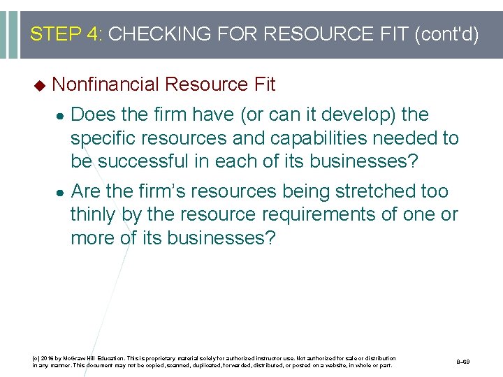 STEP 4: CHECKING FOR RESOURCE FIT (cont'd) Nonfinancial Resource Fit ● Does the firm