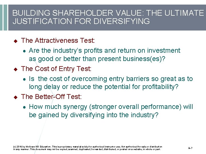 BUILDING SHAREHOLDER VALUE: THE ULTIMATE JUSTIFICATION FOR DIVERSIFYING The Attractiveness Test: ● Are the