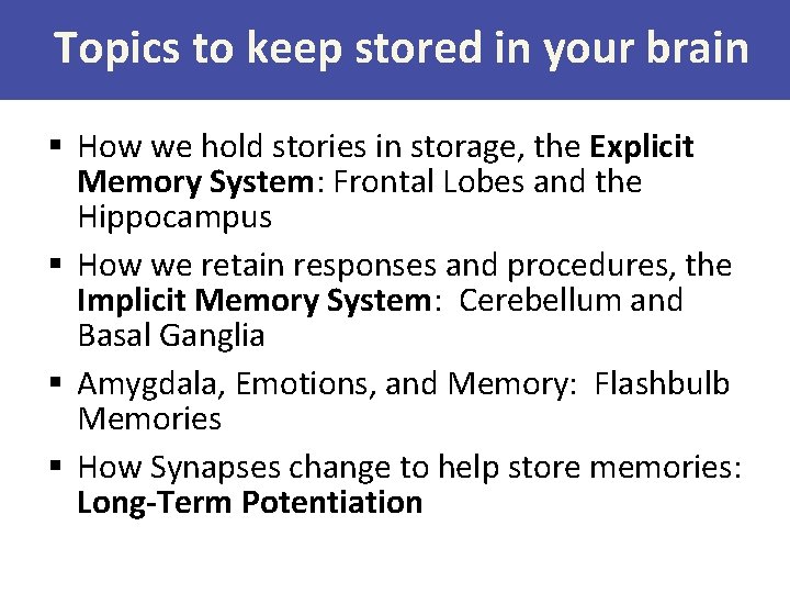 Topics to keep stored in your brain § How we hold stories in storage,