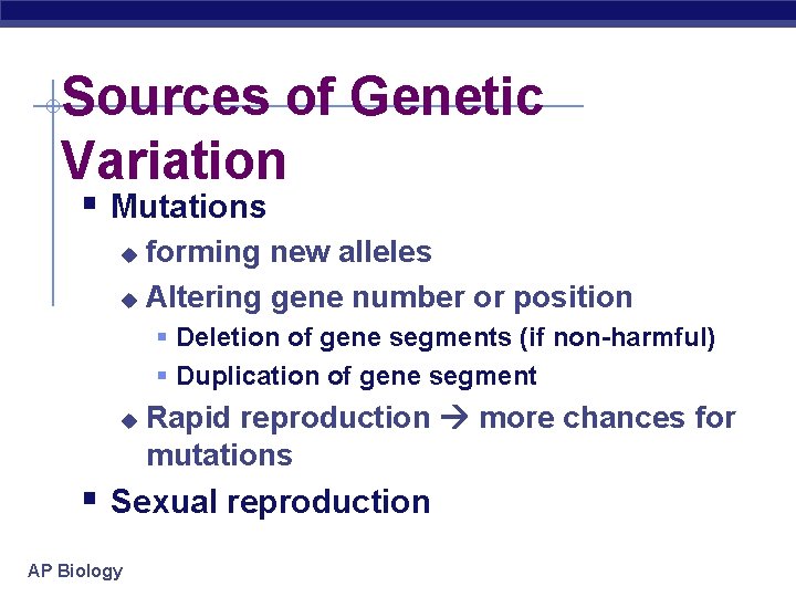 Sources of Genetic Variation § Mutations forming new alleles u Altering gene number or