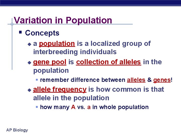 Variation in Population § Concepts a population is a localized group of interbreeding individuals