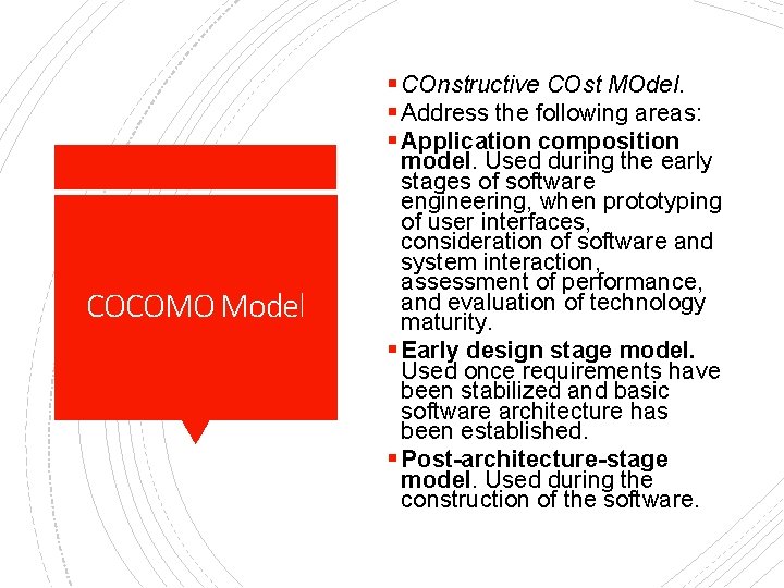 § COnstructive COst MOdel. § Address the following areas: § Application composition COCOMO Model