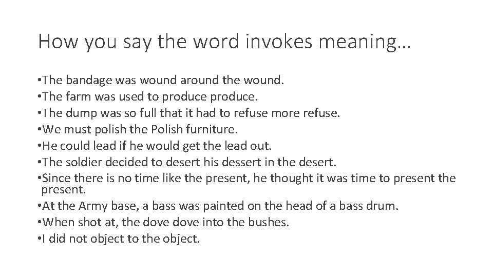 How you say the word invokes meaning… • The bandage was wound around the How you say the word invokes meaning… • The bandage was wound around the