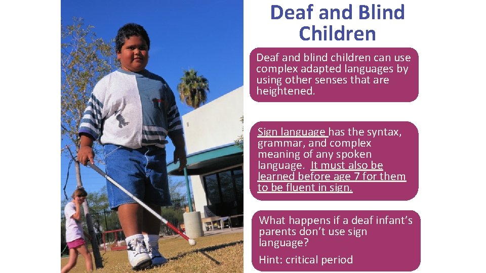Deaf and Blind Children Deaf and blind children can use complex adapted languages by Deaf and Blind Children Deaf and blind children can use complex adapted languages by