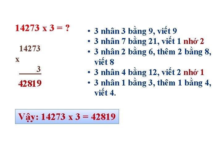 14273 x 3 = ? 14273 x 3 42819 • 3 nhân 3 bằng