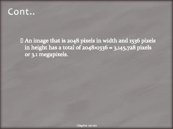 Cont. . �An image that is 2048 pixels in width and 1536 pixels in