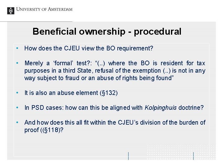 Beneficial ownership - procedural • How does the CJEU view the BO requirement? •