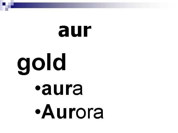 aur gold • aura • Aurora 