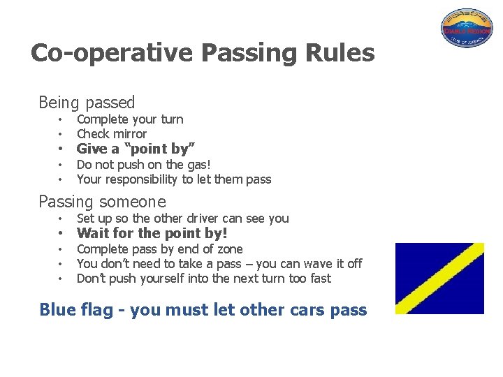 Co-operative Passing Rules Being passed • • Complete your turn Check mirror • •