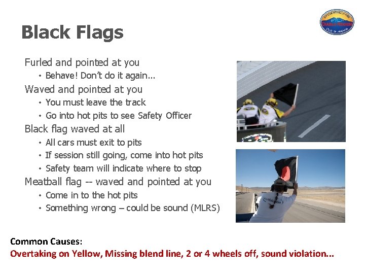 Black Flags Furled and pointed at you • Behave! Don’t do it again. .