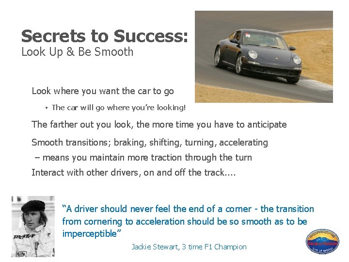 Secrets to Success: Look Up & Be Smooth Look where you want the car
