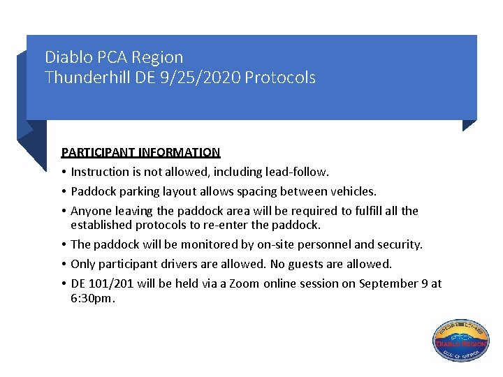 Diablo PCA Region Thunderhill DE 9/25/2020 Protocols PARTICIPANT INFORMATION • Instruction is not allowed,