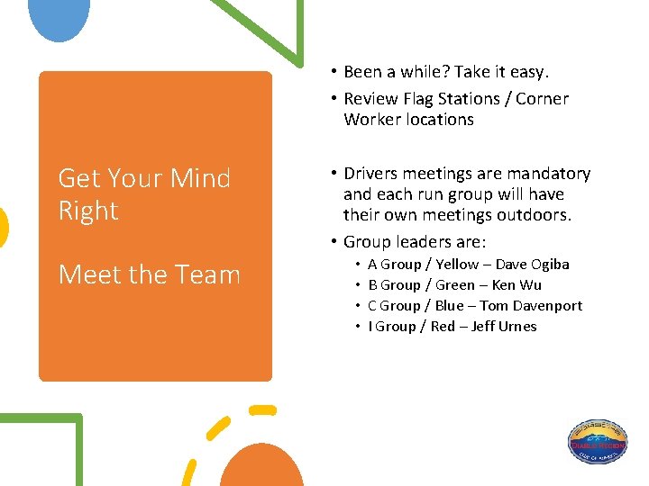  • Been a while? Take it easy. • Review Flag Stations / Corner