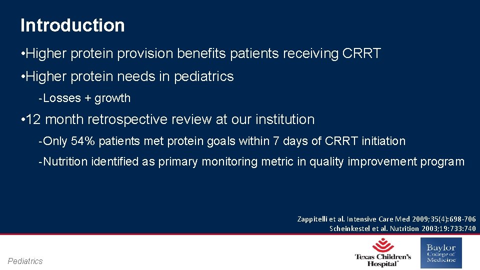 Introduction • Higher protein provision benefits patients receiving CRRT • Higher protein needs in