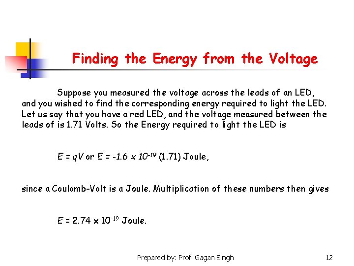 Finding the Energy from the Voltage Suppose you measured the voltage across the leads